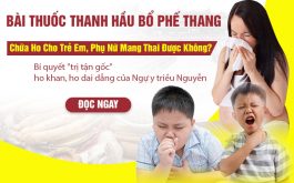 Thanh Hầu Bổ Phế Thang Chữa Ho Cho Trẻ Em, Phụ Nữ Mang Thai Được Không?