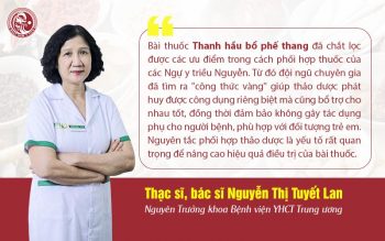 Bác sĩ Nguyễn Thị Tuyết Lan đánh giá về bài thuốc Thanh hầu bổ phế thang